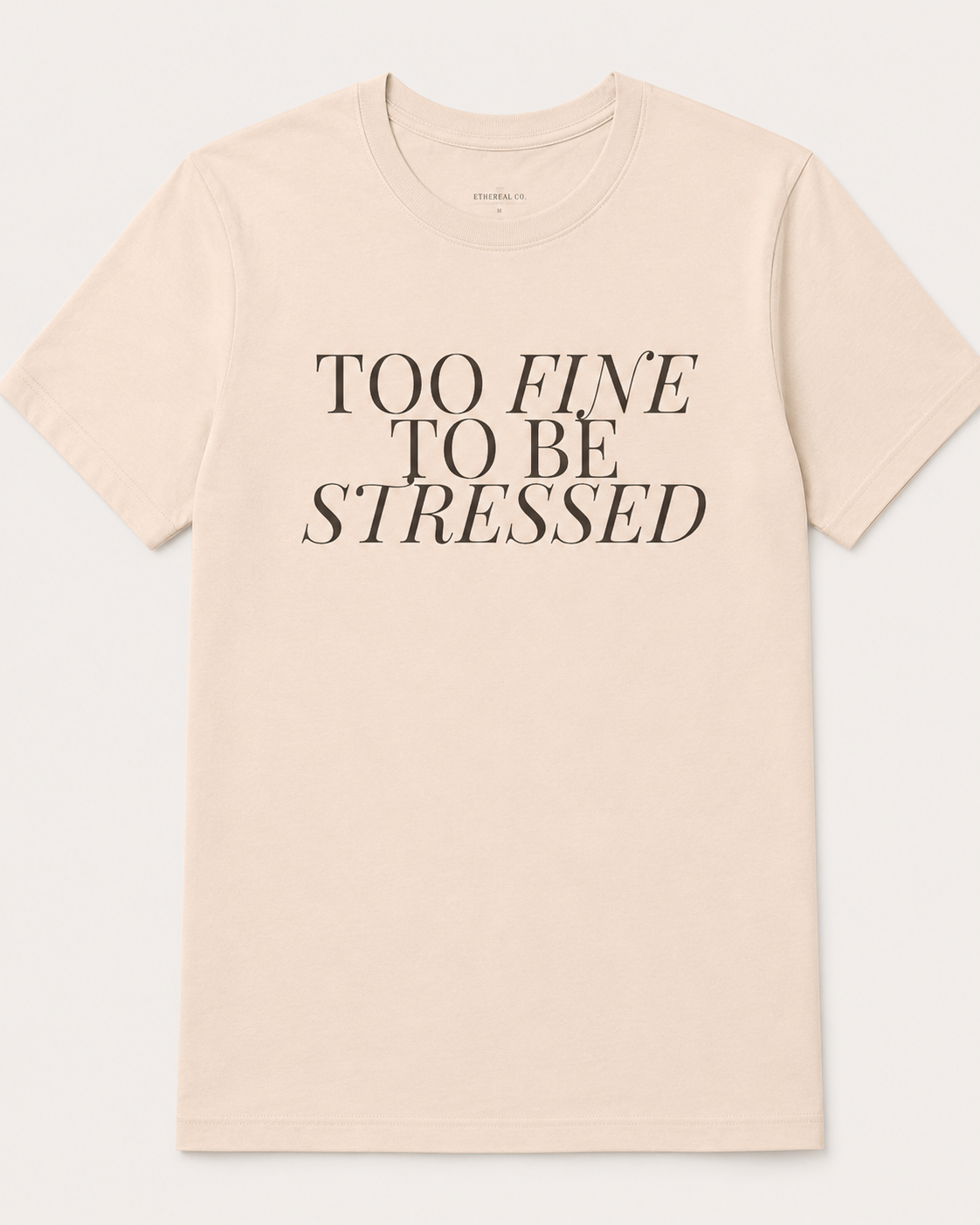 Too Fine To Be Stressed Tee