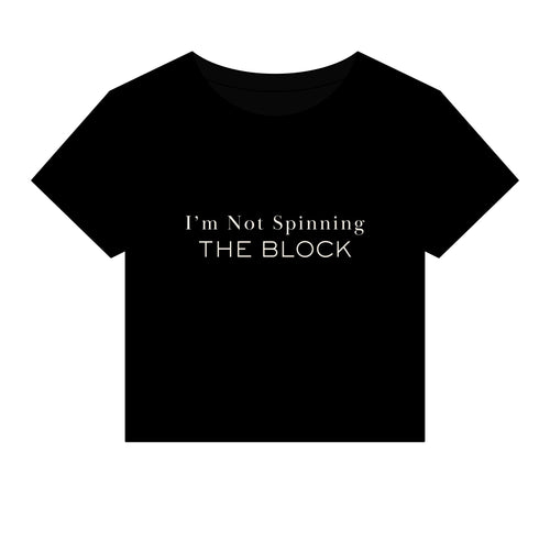I'm Not Spinning The Block Baby Tee